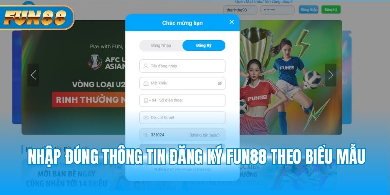 Nhập đúng thông tin đăng ký Fun88 theo biểu mẫu